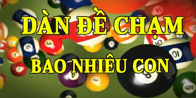 Đề chạm là gì giúp người chơi tìm hiểu các phương pháp bắt chính xác